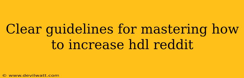 Clear guidelines for mastering how to increase hdl reddit