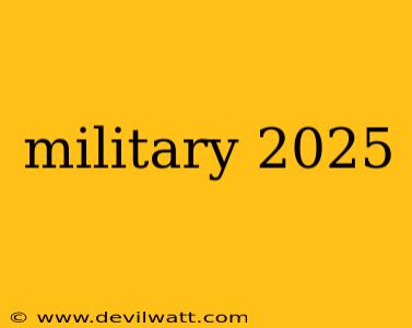 military 2025