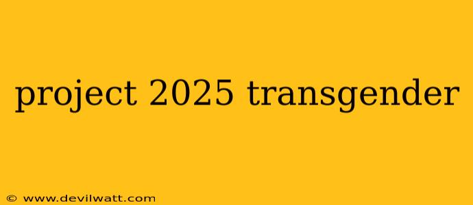 project 2025 transgender